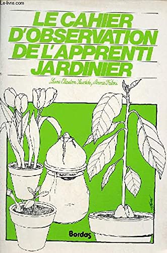 Le Cahier d'observation de l'apprenti jardinier...