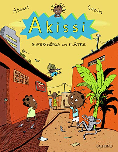 Akissi, 2 : Akissi: Super-héros en plâtre