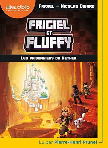 Frigiel et Fluffy 2 - Les Prisonniers du Nether: Livre audio 1 CD MP3