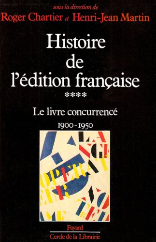 Histoire de l'édition française, tome 4 : Le Livre concurrencé