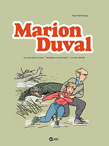 Marion Duval intégrale, Tome 02: Un croco dans la Loire - Tempête sur Saint-Roch - Un train d'enfer