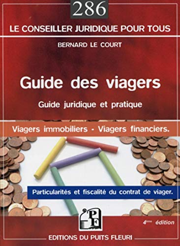 Guide des viagers : Guide juridique et pratique, Viagers immobiliers, Viagers financiers : Particularités et fiscalité du contrat de viager