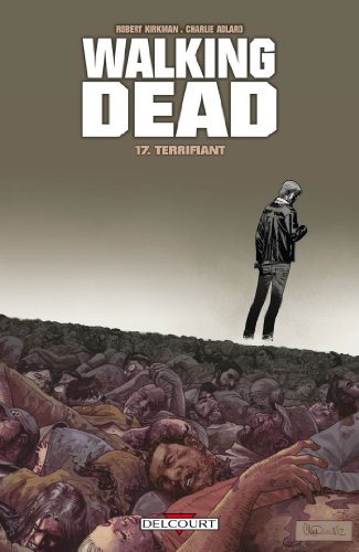 Walking Dead, Tome 17 : Terrifiant
