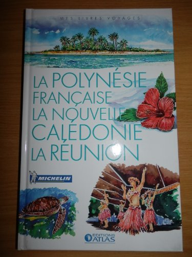 La Polynésie Française La Nouvelle Calédonie La Réunion