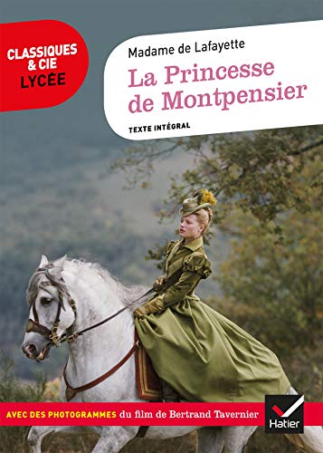 La Princesse de Montpensier: avec des photogrammes du film de B. Tavernier