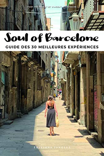 Soul of Barcelone - Guide des 30 meilleures expériences