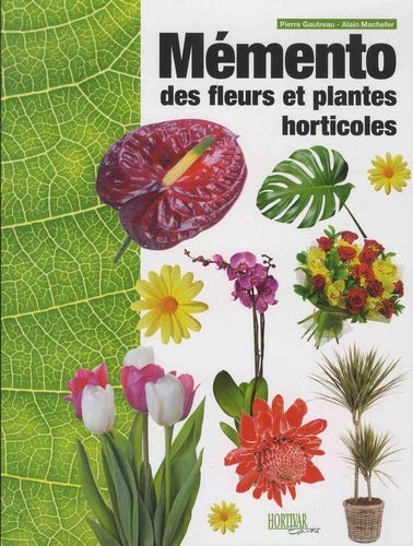 Mémento des fleurs et plantes horticoles