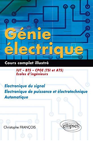Génie électrique : Électronique du signal - Electronique de puissance et électrotechnique - Automatique