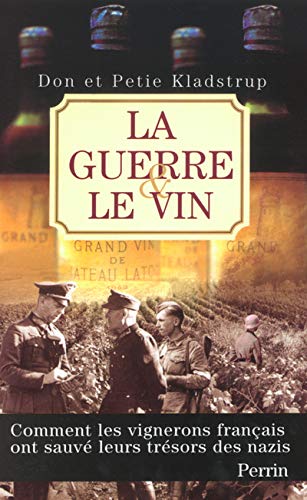 La Guerre et le Vin : Comment les vignerons français ont sauvé leurs trésors des nazis