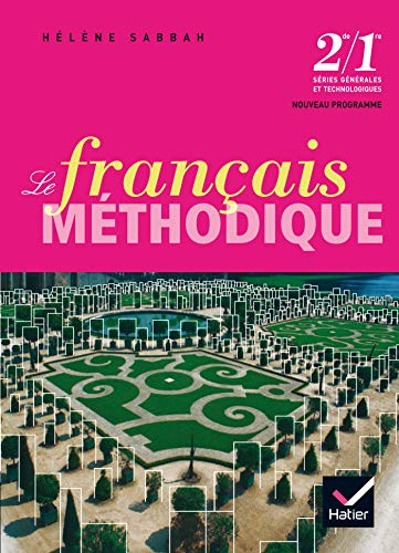 Le Français méthodique 2de/1re Générales et Technologiques éd 2008 - Livre de l'élève