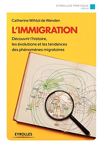 L'immigration: Découvrir l'histoire, les évolutions et les tendances des phénomènes migratoires.