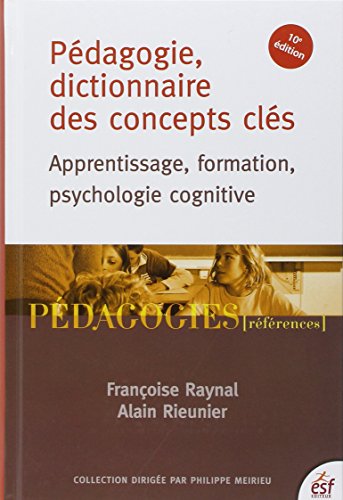 Pédagogie, dictionnaire des concepts clés: Apprentissage, formation, psychologie cognitive