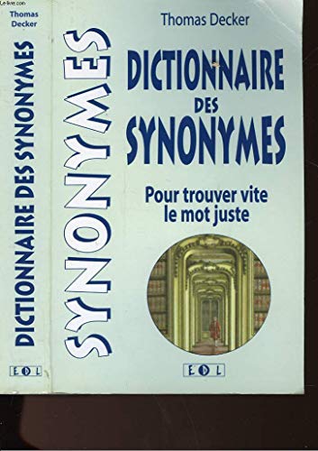 Dictionnaire des synonymes pour trouver vite le mot juste