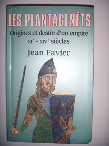 Les Plantagenêts, origines et destin d'un empire