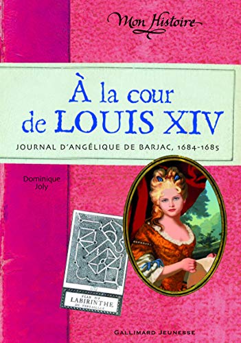 À la cour de Louis XIV: Journal d'Angélique de Barjac, 1684-1685