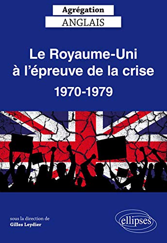 Le Royaume-Uni à l'Épreuve de la Crise 1970-1979
