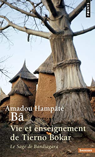 Vie et enseignement de Tierno Bokar ((réédition)): Le Sage de Bandiagara