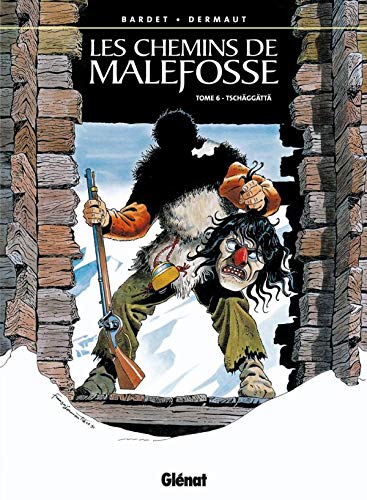Les Chemins de Malefosse, tome 6 : Tschäggättä