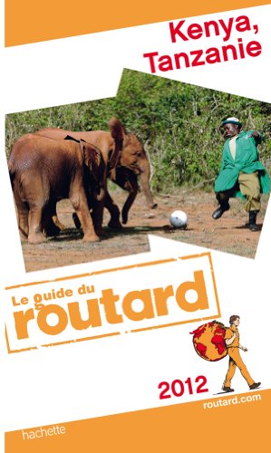 Guide du Routard Kenya, Tanzanie 2012