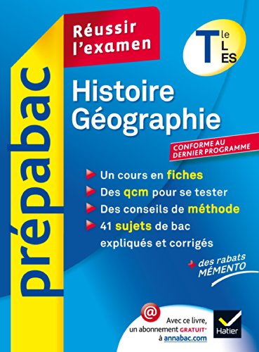 Histoire-Géographie Tle L, ES - Prépabac Réussir l'examen: Cours et sujets corrigés bac - Terminale L, ES