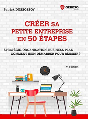 Créer sa petite entreprise en 50 étapes