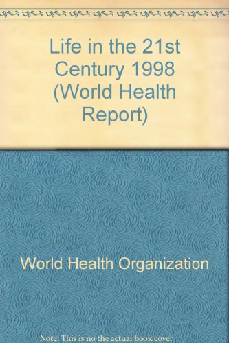1998 World Health Report: Health in the 21st Century: A Vision for All