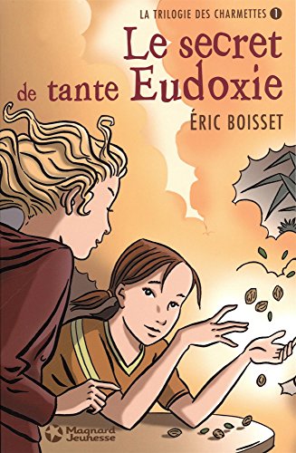 La Trilogie des charmettes (1) - Le secret de tante Eudoxie