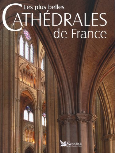 Les Plus Belles Cathédrales de France