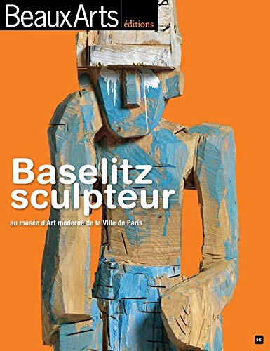 Baselitz sculpteur au musee d'art moderne de la ville de paris