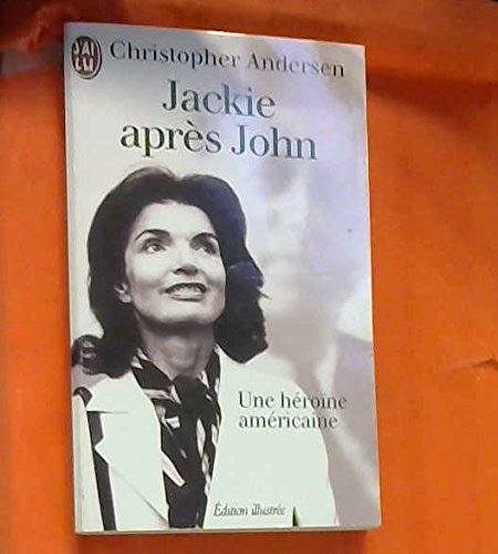 JACKIE APRES JOHN. Une héroïne américaine
