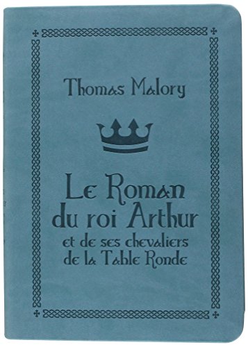 Le roman du roi Arthur et de ses chevaliers de la Table Ronde