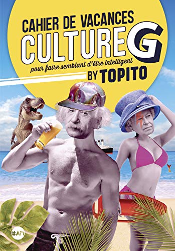 Le Cahier de vacances Culture G by Topito 2019: Pour faire semblant d'être intelligent