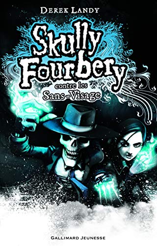 Skully Fourbery, 3 : Skully Fourbery contre les Sans-Visage