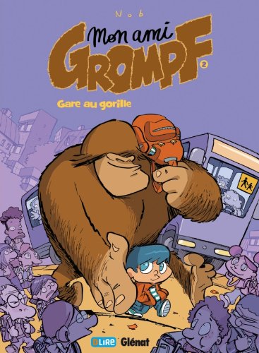 Mon Ami Grompf - Tome 02: Gare au gorille