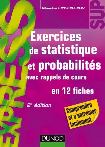 Exercices de statistique et probabilités - 2e éd. - Avec rappels de cours, en 12 fiches: Avec rappels de cours, en 12 fiches