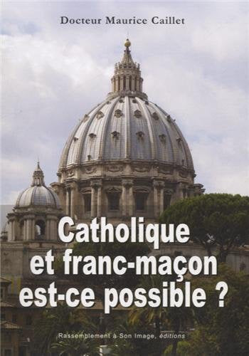 Catholique et franc-maçon : est-ce possible ?