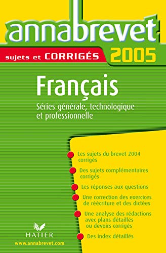 Annabrevet 2005 Français, sujets et corrigés, Séries générale, technologique et professionnelle
