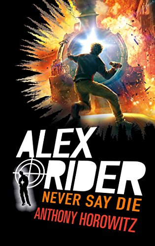 Alex Rider - Tome 11 - Never Say Die