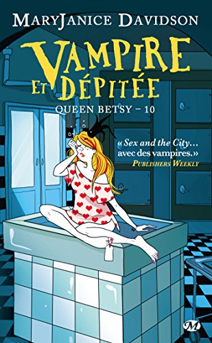 Queen Betsy, Tome 10: Vampire et dépitée