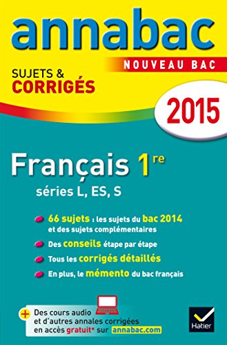 Annales Annabac 2015 Français 1re L, ES, S: sujets et corrigés du bac – Première séries générales