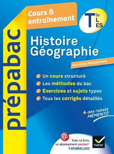 Histoire-Géographie Tle L, ES - Prépabac Cours & entraînement: Cours, méthodes et exercices - Terminale L, ES