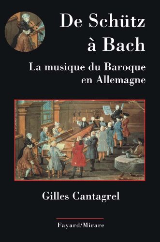 De Schütz à Bach. La musique du baroque en Allemagne