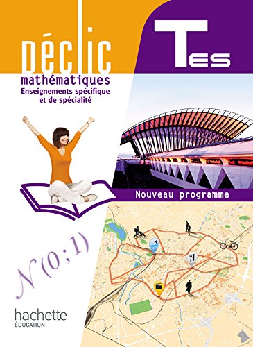 Déclic Maths Tles ES spécifique et spécialité - Livre élève Grand format - Edition 2012