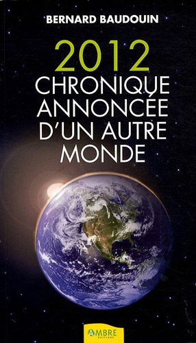 2012 Chronique annoncée d'un " autre monde "