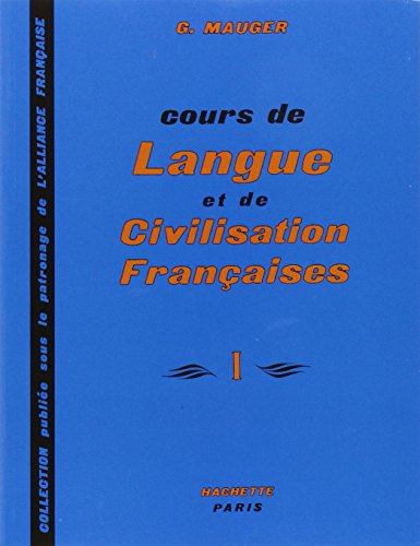 Cours de langue et de civilisation françaises, tome 1