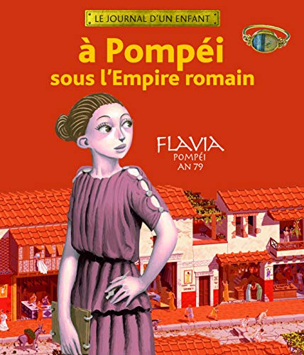 À Pompéi sous l'Empire romain: Flavia, Pompéi, an 79