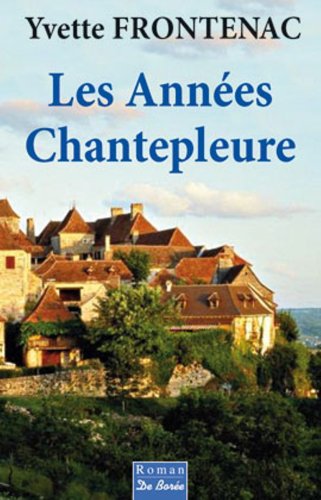 Annees Chantepleure (les)