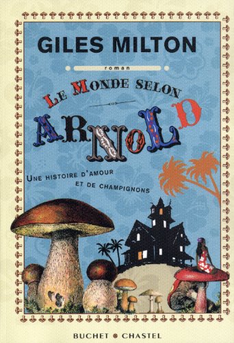 Le monde selon arnold une histoire d amour etde champignon (0000)