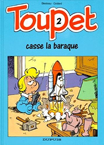 Toupet - tome 2 - TOUPET CASSE LA BARAQUE
