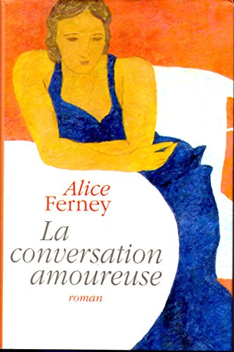La conversation amoureuse [Relié] by Ferney, Alice